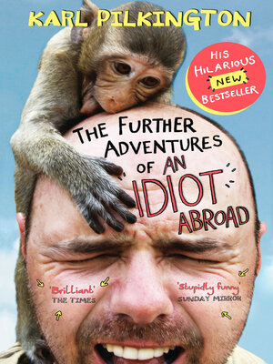cover image of The Further Adventures of an Idiot Abroad
